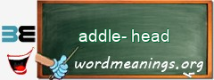 WordMeaning blackboard for addle-head